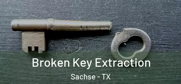 Broken Key Extraction Sachse - TX