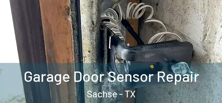 Garage Door Sensor Repair Sachse - TX
